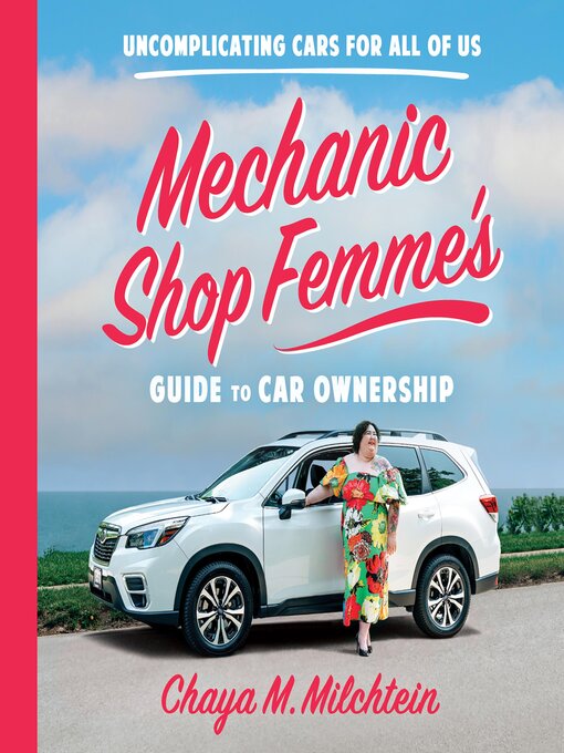 Title details for Mechanic Shop Femme's Guide to Car Ownership by Chaya M. Milchtein - Available